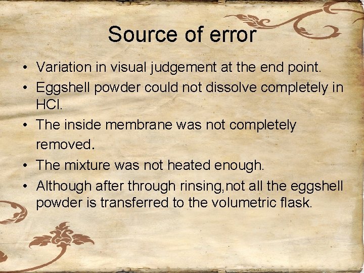 Source of error • Variation in visual judgement at the end point. • Eggshell