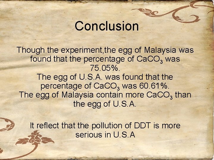 Conclusion Though the experiment, the egg of Malaysia was found that the percentage of