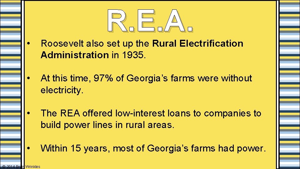 R. E. A. • Roosevelt also set up the Rural Electrification Administration in 1935.