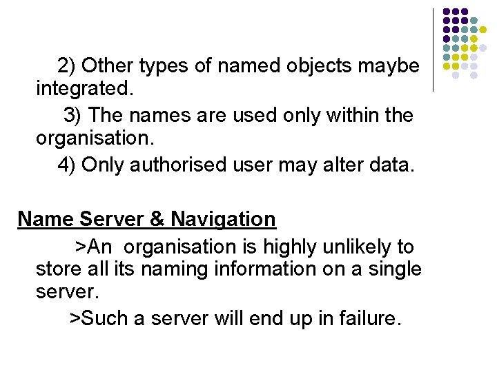2) Other types of named objects maybe integrated. 3) The names are used only