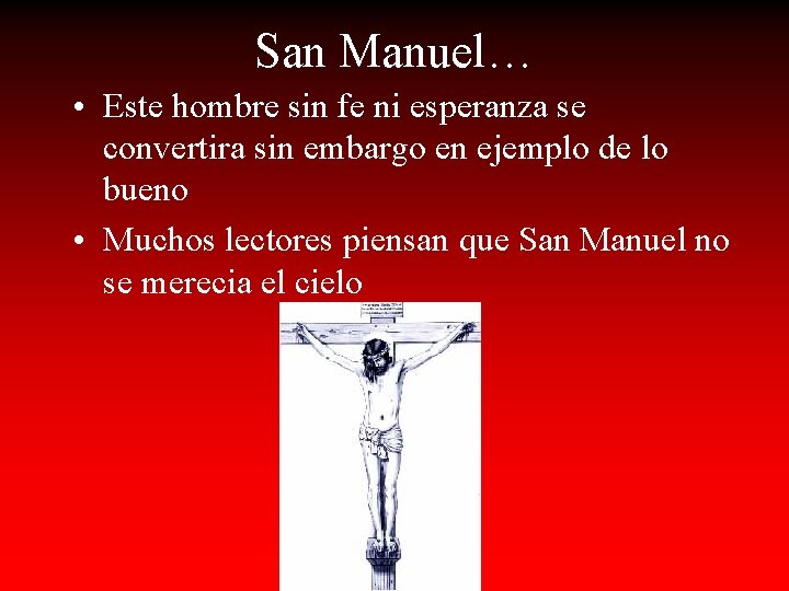 San Manuel… • Este hombre sin fe ni esperanza se convertira sin embargo en