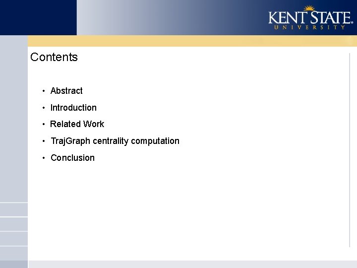 Contents • Abstract • Introduction • Related Work • Traj. Graph centrality computation •