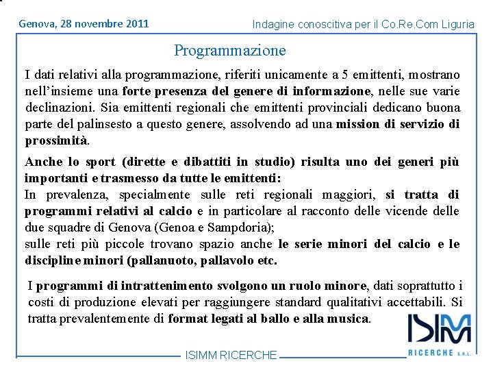 Titolo Genova, 1428 dell’argomento novembre Roma, giugno 2011 Indagine conoscitiva per il Co. Re.