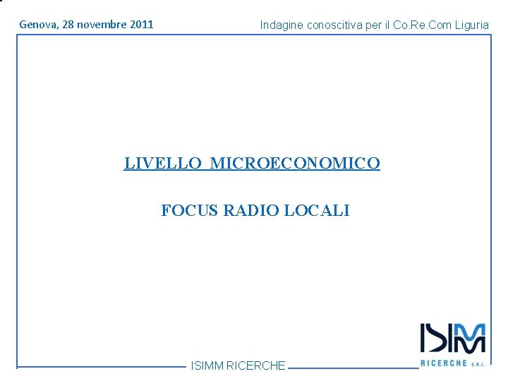 Titolo Genova, 1428 dell’argomento novembre Roma, giugno 2011 Indagine conoscitiva per il Co. Re.