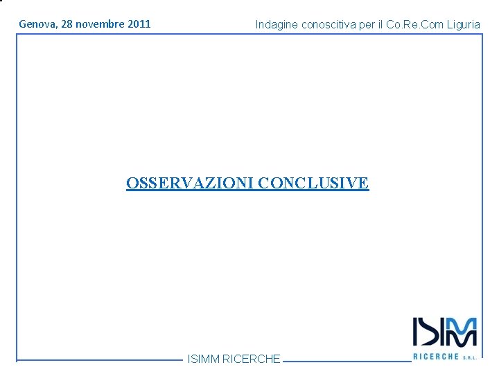 Titolo Genova, 1428 dell’argomento novembre Roma, giugno 2011 Indagine conoscitiva per il Co. Re.