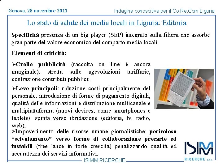 Titolo Genova, 1428 dell’argomento novembre Roma, giugno 2011 Indagine conoscitiva per il Co. Re.