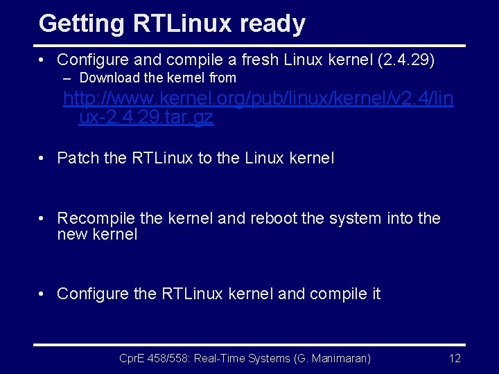Getting RTLinux ready • Configure and compile a fresh Linux kernel (2. 4. 29)