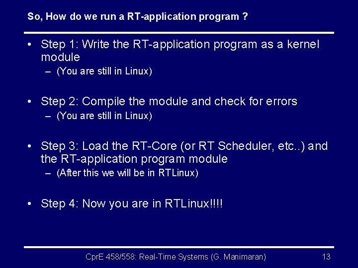 So, How do we run a RT-application program ? • Step 1: Write the