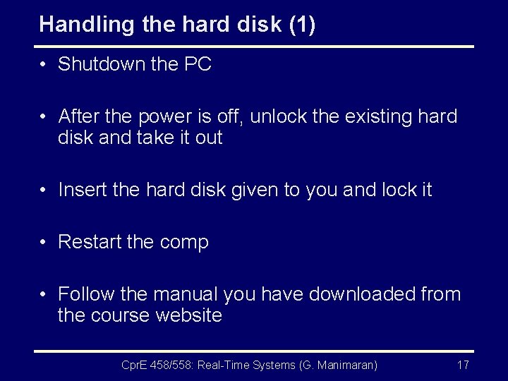 Handling the hard disk (1) • Shutdown the PC • After the power is