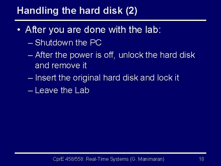 Handling the hard disk (2) • After you are done with the lab: –