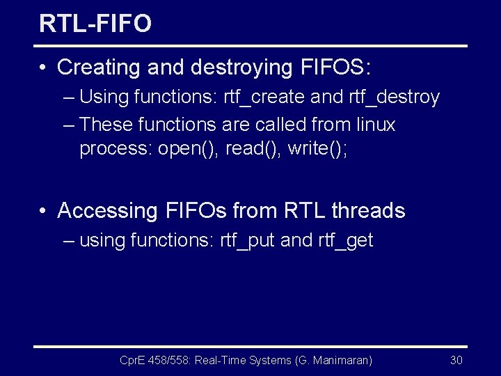 RTL-FIFO • Creating and destroying FIFOS: – Using functions: rtf_create and rtf_destroy – These