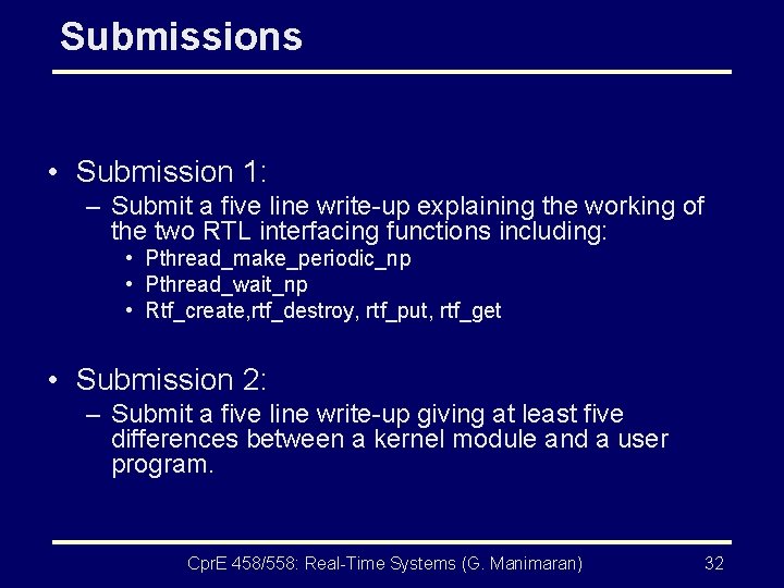 Submissions • Submission 1: – Submit a five line write-up explaining the working of
