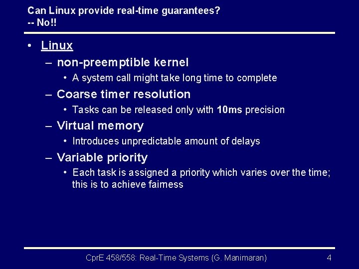 Can Linux provide real-time guarantees? -- No!! • Linux – non-preemptible kernel • A