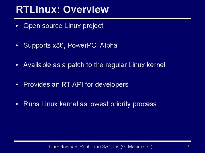 RTLinux: Overview • Open source Linux project • Supports x 86, Power. PC, Alpha