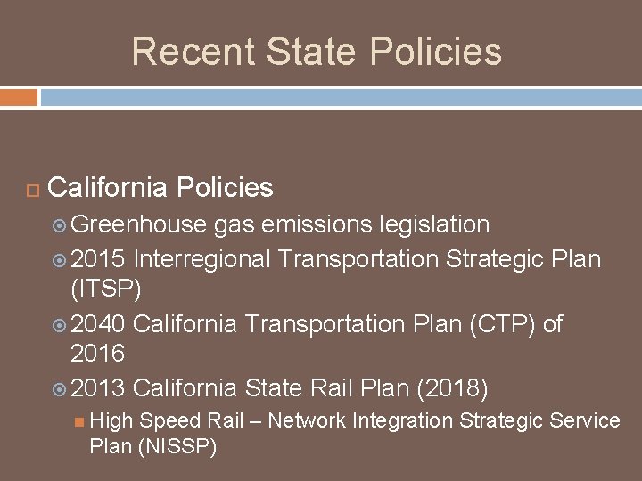 Recent State Policies California Policies Greenhouse gas emissions legislation 2015 Interregional Transportation Strategic Plan