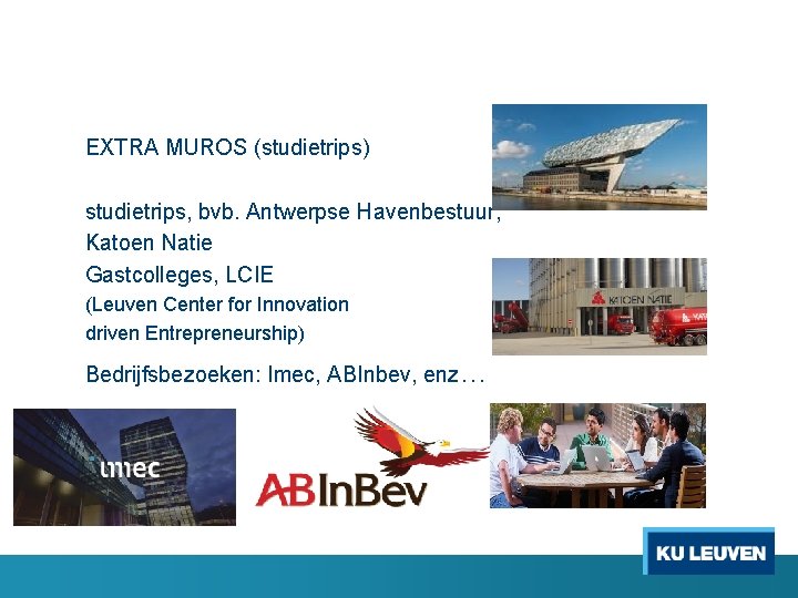 § EXTRA MUROS (studietrips) § studietrips, bvb. Antwerpse Havenbestuur, § Katoen Natie § Gastcolleges,