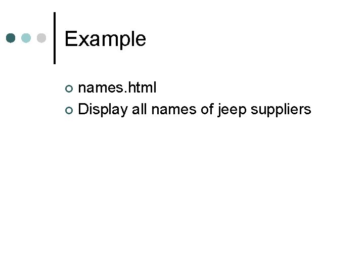 Example names. html ¢ Display all names of jeep suppliers ¢ 