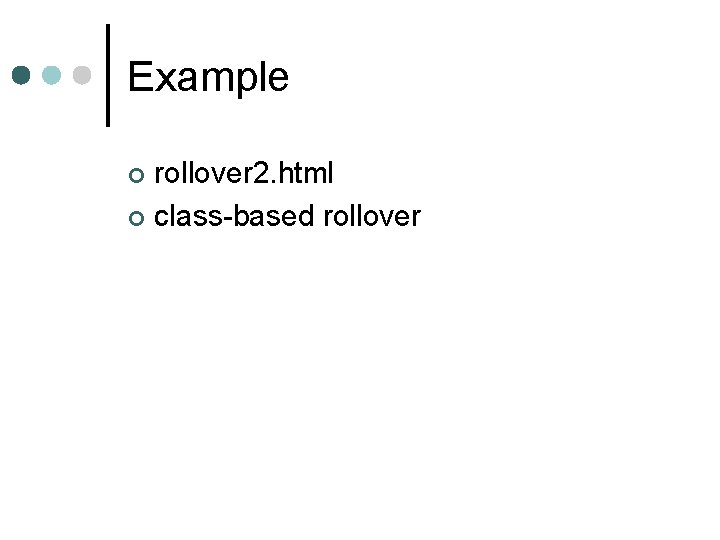 Example rollover 2. html ¢ class-based rollover ¢ 