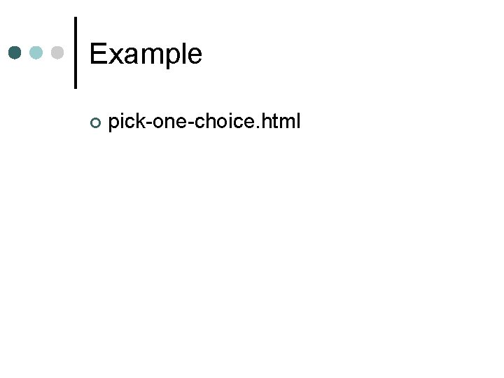 Example ¢ pick-one-choice. html 