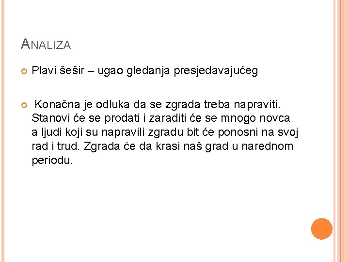 ANALIZA Plavi šešir – ugao gledanja presjedavajućeg Konačna je odluka da se zgrada treba