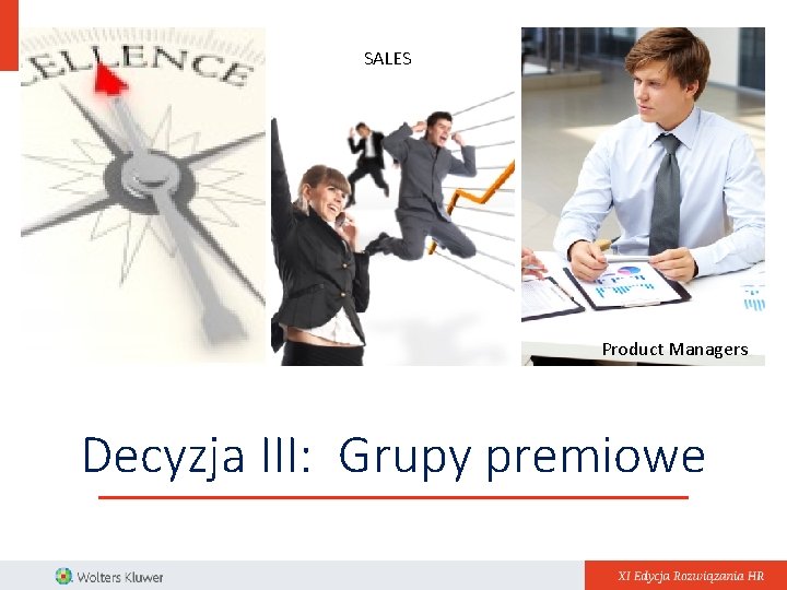 SALES Product Managers Decyzja III: Grupy premiowe 