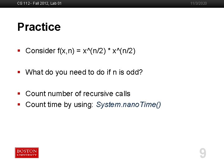 CS 112 - Fall 2012, Lab 01 11/3/2020 Practice Boston University Slideshow Title Goes