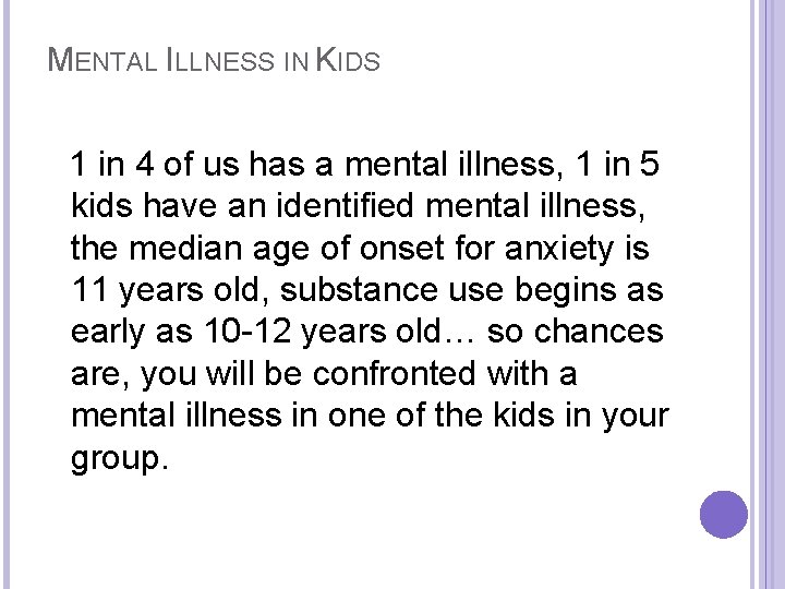 MENTAL ILLNESS IN KIDS 1 in 4 of us has a mental illness, 1