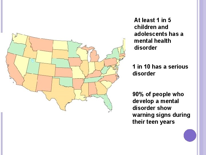 At least 1 in 5 children and adolescents has a mental health disorder 1