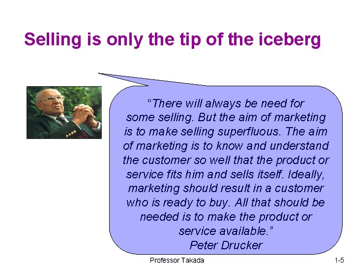 Selling is only the tip of the iceberg “There will always be need for