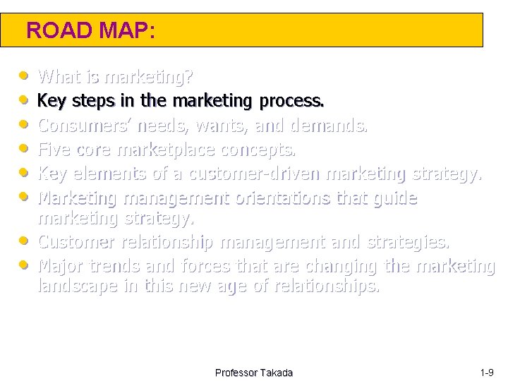 ROAD MAP: • • What is marketing? Key steps in the marketing process. Consumers’