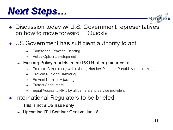 Next Steps… Discussion today w/ U. S. Government representatives on how to move forward.