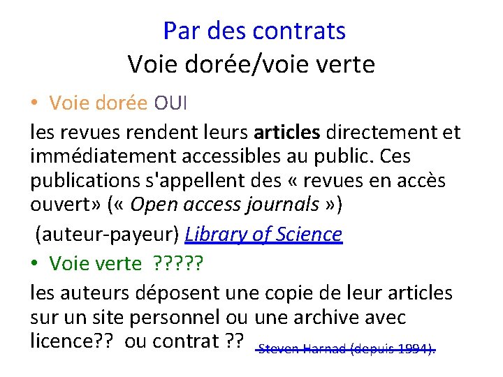  Par des contrats Voie dorée/voie verte • Voie dorée OUI les revues rendent