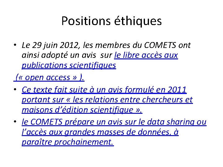 Positions éthiques • Le 29 juin 2012, les membres du COMETS ont ainsi adopté