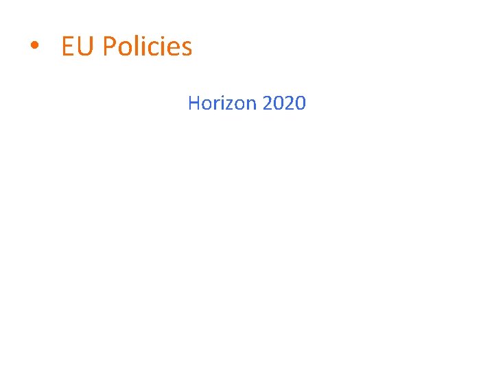  • EU Policies Horizon 2020 
