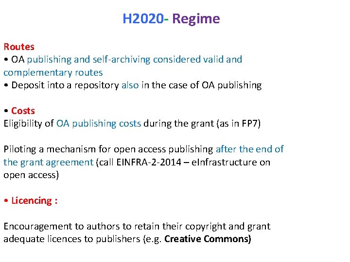 H 2020 - Regime Routes • OA publishing and self-archiving considered valid and complementary