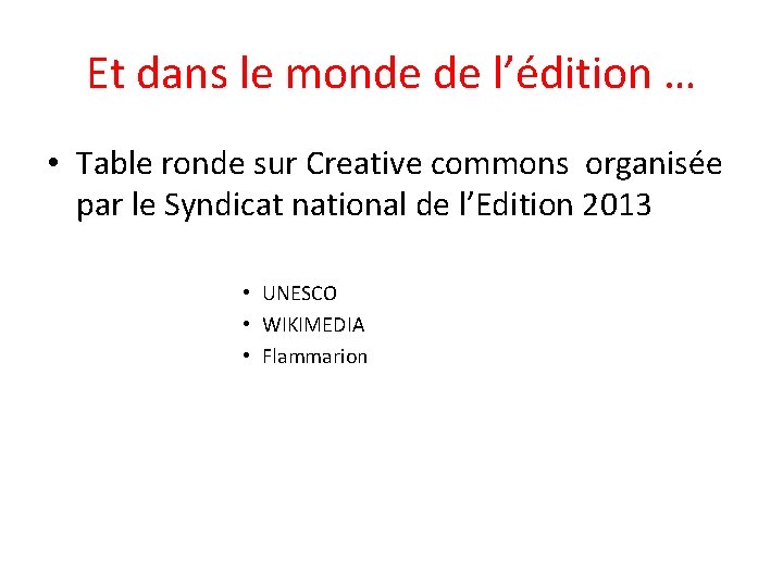 Et dans le monde de l’édition … • Table ronde sur Creative commons organisée