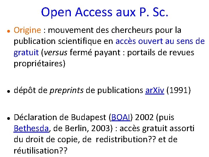 Open Access aux P. Sc. Origine : mouvement des chercheurs pour la publication scientifique