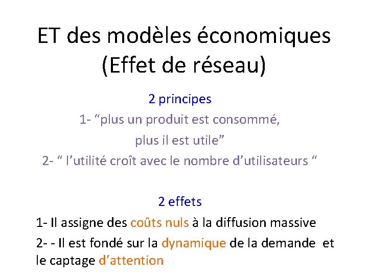 ET des modèles économiques (Effet de réseau) 2 principes 1 - “plus un produit