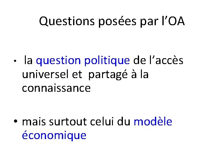 Questions posées par l’OA • la question politique de l’accès universel et partagé à