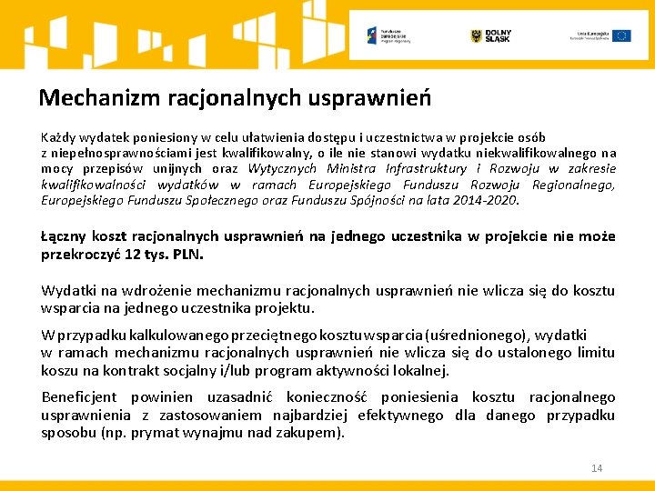 Mechanizm racjonalnych usprawnień Każdy wydatek poniesiony w celu ułatwienia dostępu i uczestnictwa w projekcie