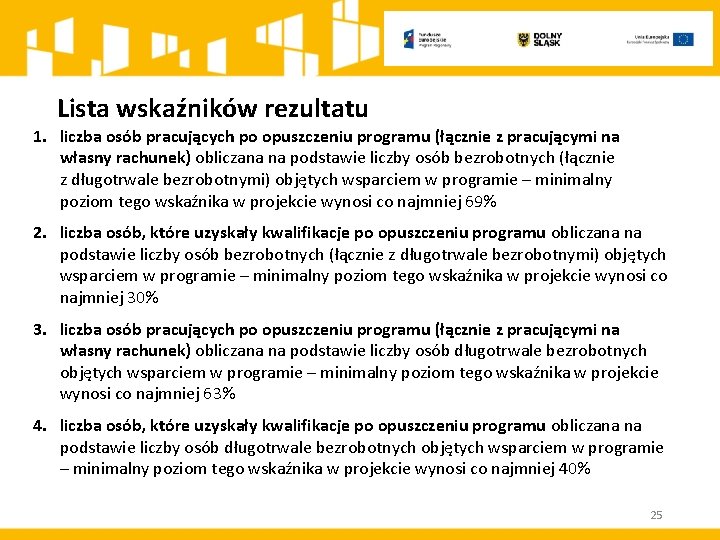 Lista wskaźników rezultatu 1. liczba osób pracujących po opuszczeniu programu (łącznie z pracującymi na