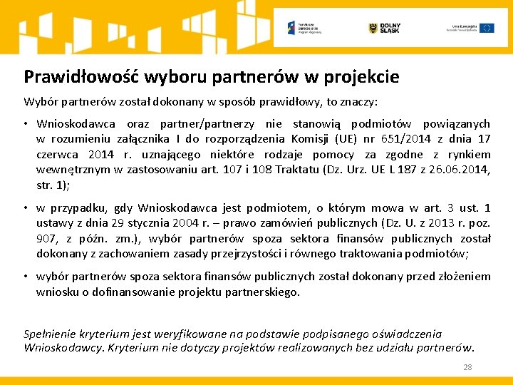 Prawidłowość wyboru partnerów w projekcie Wybór partnerów został dokonany w sposób prawidłowy, to znaczy: