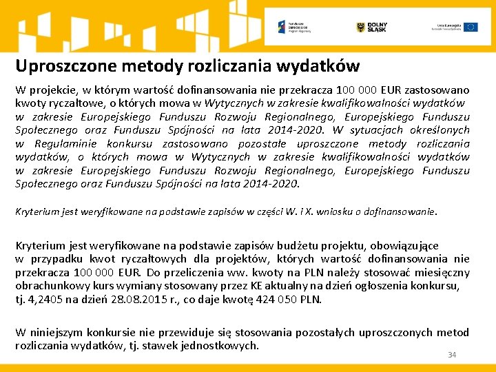 Uproszczone metody rozliczania wydatków W projekcie, w którym wartość dofinansowania nie przekracza 100 000