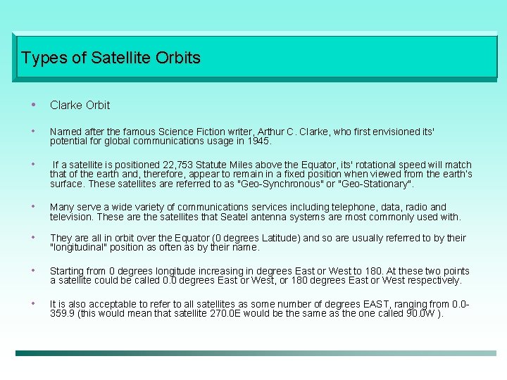 Types of Satellite Orbits • Clarke Orbit • Named after the famous Science Fiction