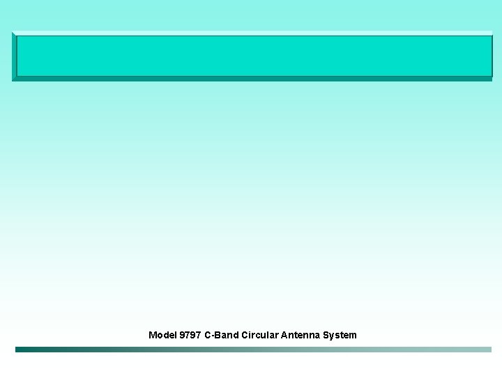 Model 9797 C-Band Circular Antenna System 