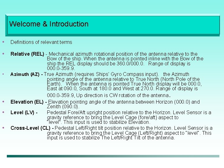 Welcome & Introduction • Definitions of relevant terms • Relative (REL) - Mechanical azimuth