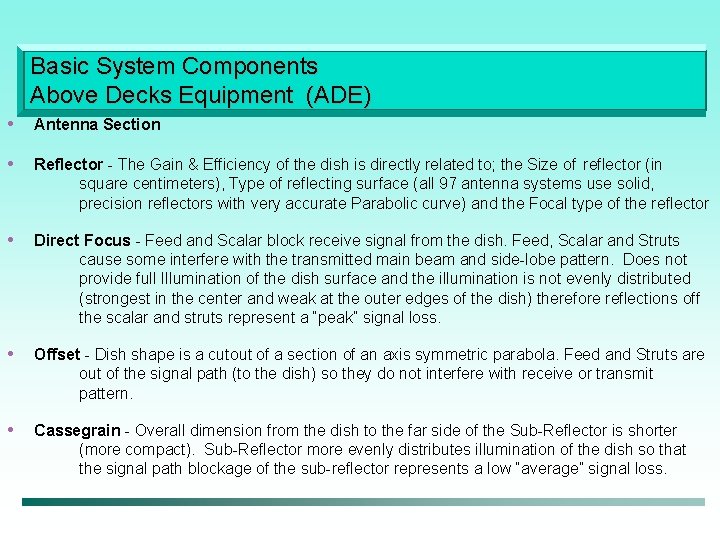 Basic System Components Above Decks Equipment (ADE) • Antenna Section • Reflector - The