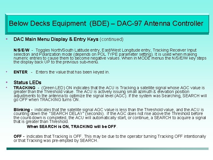 Below Decks Equipment (BDE) – DAC-97 Antenna Controller • DAC Main Menu Display &