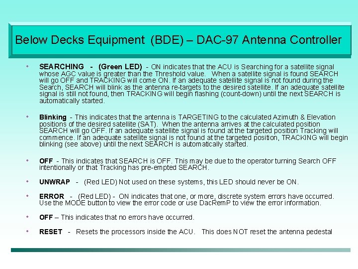 Below Decks Equipment (BDE) – DAC-97 Antenna Controller • SEARCHING - (Green LED) -