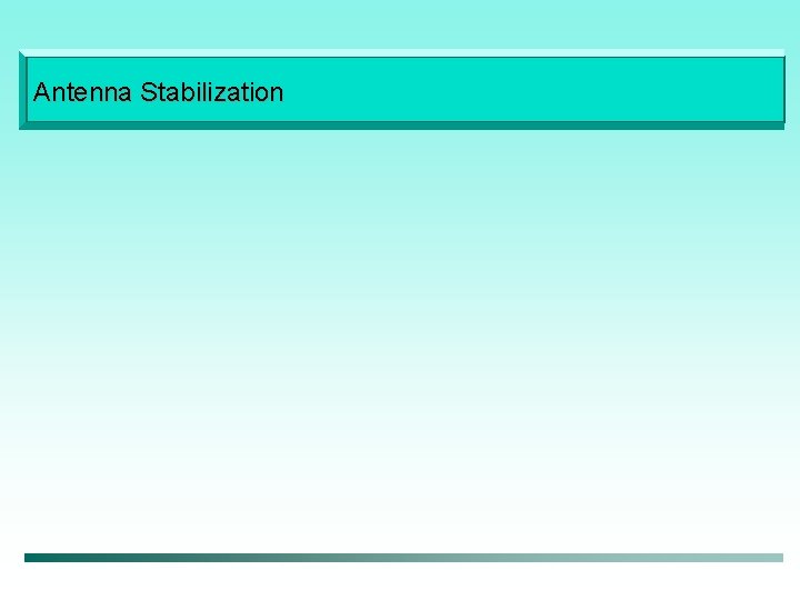 Antenna Stabilization 